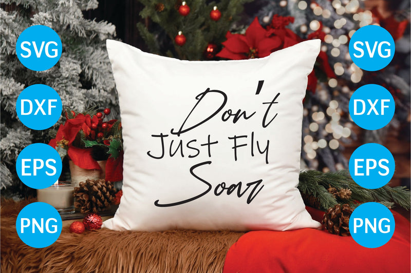 Don’t Just Fly Soar SVG CraftlabSvg29 
