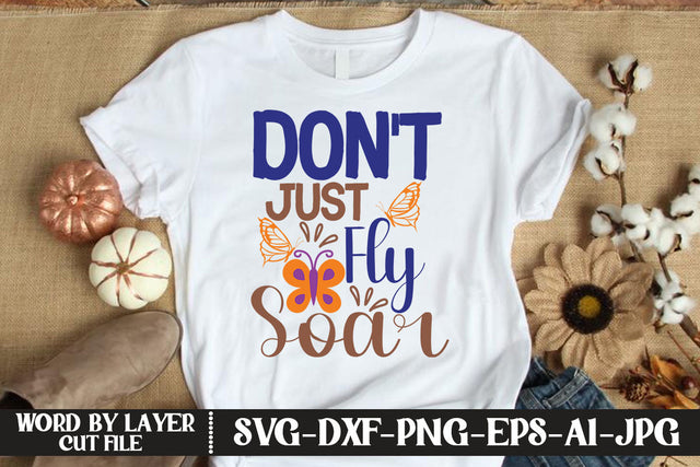 Don't Just Fly Soar SVG CUT FILE SVG MStudio 