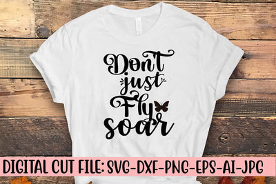 Don't Just Fly Soar SVG Cut File SVG Syaman 