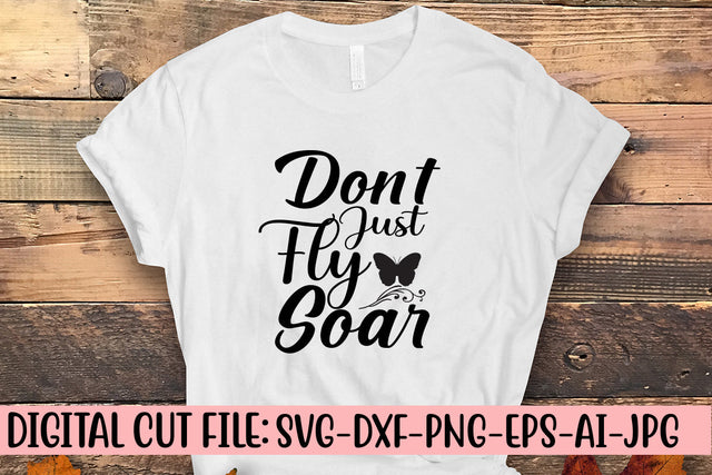 Don't Just Fly Soar SVG Cut File SVG Syaman 