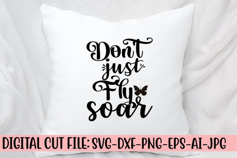 Don't Just Fly Soar SVG Cut File SVG Syaman 