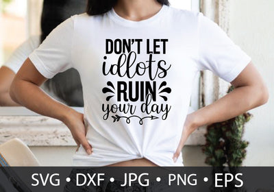 don’t let idiots ruin your day SVG md faruk hossain 
