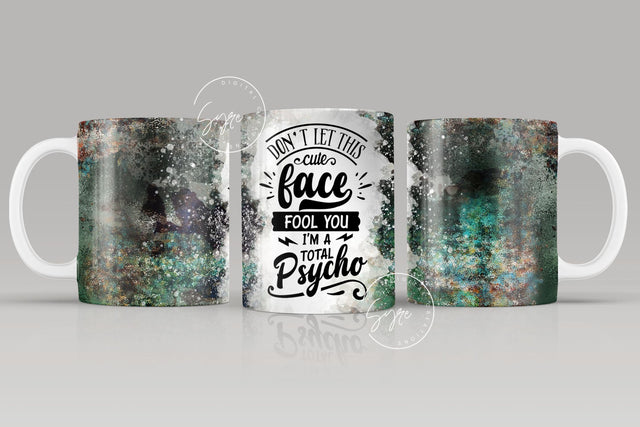 Don't Let This Cute Face Fool You I'm A Total Psycho, Funny Sarcastic Quote Mug, Velvet Texture Mug, 11 & 15 Oz Mug Cricut Sublimation Sublimation Syre Digital Creations 