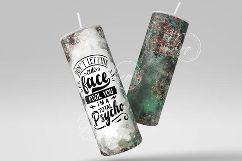 Don't Let This Cute Face Fool You I'm A Total Psycho, Sarcastic Quote Tumbler Wrap, 20oz Skinny Tumbler Seamless Sublimation, Rainbow Colors, DIGITAL DOWNLOAD. Sublimation Syre Digital Creations 