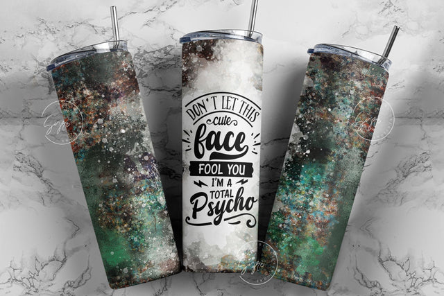 Don't Let This Cute Face Fool You I'm A Total Psycho, Sarcastic Quote Tumbler Wrap, 20oz Skinny Tumbler Seamless Sublimation, Rainbow Colors, DIGITAL DOWNLOAD. Sublimation Syre Digital Creations 