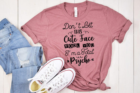 Don't Let This Cute Face I Funny Tshirt SVG I Sarcastic SVG SVG Happy Printables Club 