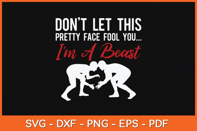 Don’t Let This Pretty Face Fool You I'm A Beast Svg Design SVG artprintfile 