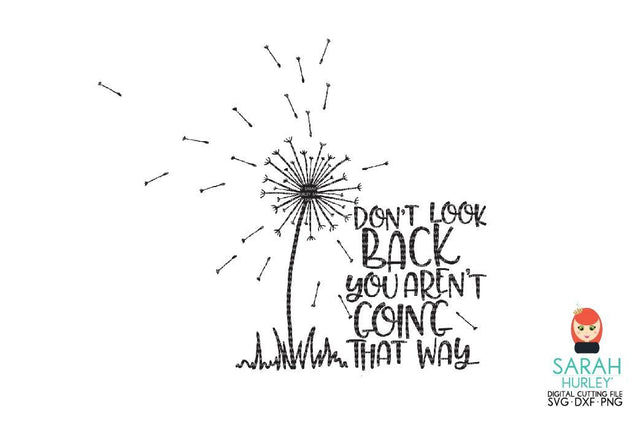 Don't Look Back Dandelion SVG Sarah Hurley 