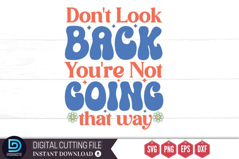 Don't look back,you're not going that way SVG SVG DESIGNISTIC 