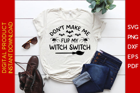Don't Make Me Flip My Witch Switch Halloween SVG PNG PDF Cut File SVG Creativedesigntee 
