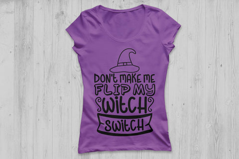 Don't Make Me Flip My Witch Switch| Halloween Witch SVG Cutting Files. SVG CosmosFineArt 