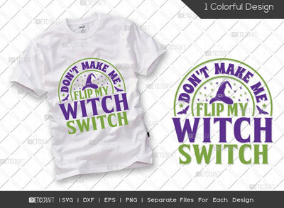 Don't Make Me Flip My Witch Switch SVG Cut File | Halloween Svg | Crazy Witch Svg | Witch Svg | Boo Svg | Witch Switch Svg | Halloween T-shirt Design SVG ETC Craft 