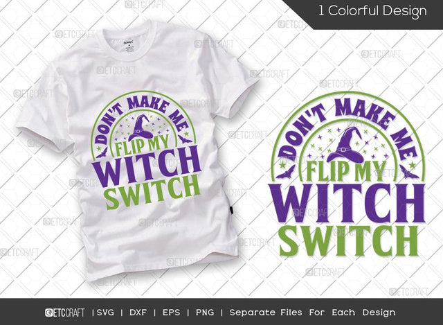 Don't Make Me Flip My Witch Switch SVG Cut File | Halloween Svg | Crazy Witch Svg | Witch Svg | Boo Svg | Witch Switch Svg | Halloween T-shirt Design SVG ETC Craft 