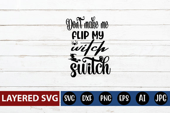 Don't make me flip my witch switch SVG cute file SVG Blessedprint 