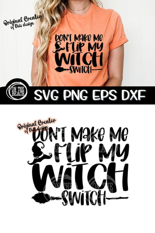 Don't Make Me Flip My Witch Switch - SVG PNG EPS DXF SVG On the Beach Boutique 