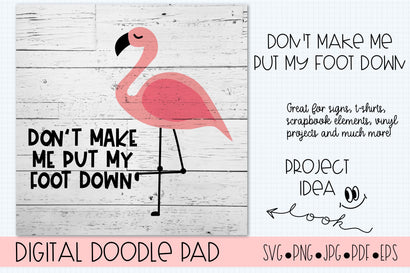 Don't Make Me Put My Foot Down, Flamingo SVG SVG Digital Doodle Pad 