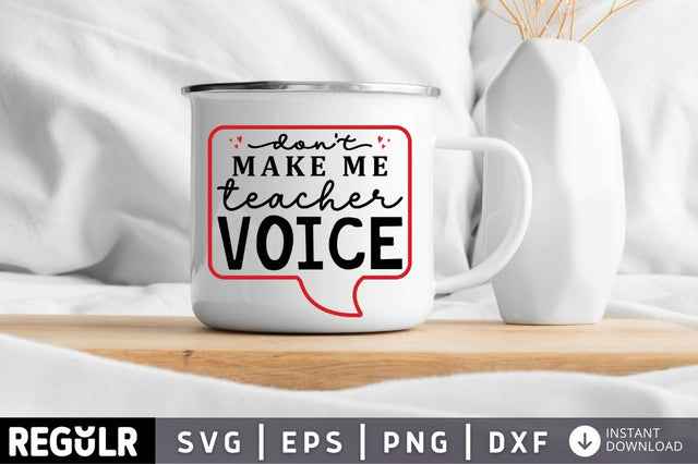 Dont make me teacher voice SVG SVG Regulrcrative 