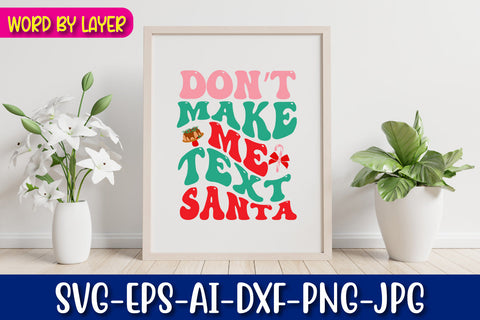 Don't Make Me Text Santa SVG cut file SVG Blessedprint 