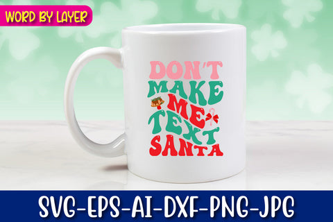 Don't Make Me Text Santa SVG cut file SVG Blessedprint 