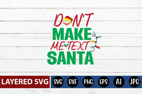 DON'T MAKE ME TEXT SANTA SVG CUTE FILE SVG Blessedprint 