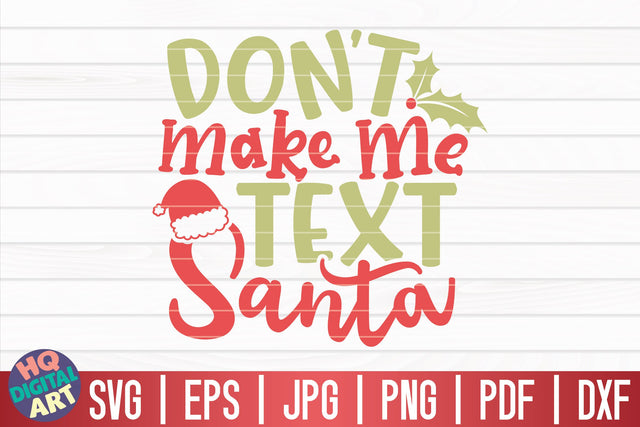 Don't make me text Santa SVG | Funny Christmas Quote SVG HQDigitalArt 