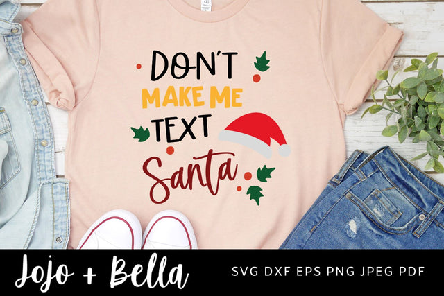 Don't Make Me Text Santa SVG, Funny Christmas svg, Santa svg, Christmas sign svg, Christmas sign svg, Family Christmas svg., Holiday Svg Files For Cricut, Sublimation, Silhouette SVG Jojo&Bella 