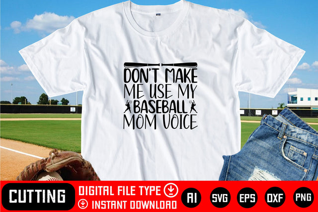 Don't Make Me Use My Baseball Mom Voice SVG CraftlabSvg29 