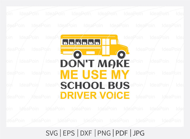 Don't make me use my school bus driver voice Svg, School Bus SVG Bundle, Bus Driver SVG Bundle, Bus Driver Cut File, Bus Driver gift svg, Back to school, cricut design space SVG Dinvect 