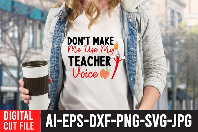 Don't Make Me use my Teacher Voice SVG Cut File SVG BlackCatsMedia 
