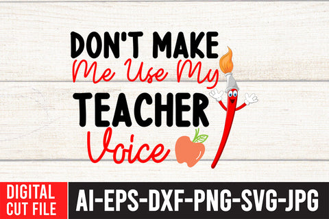 Don't Make Me use my Teacher Voice SVG Cut File SVG BlackCatsMedia 