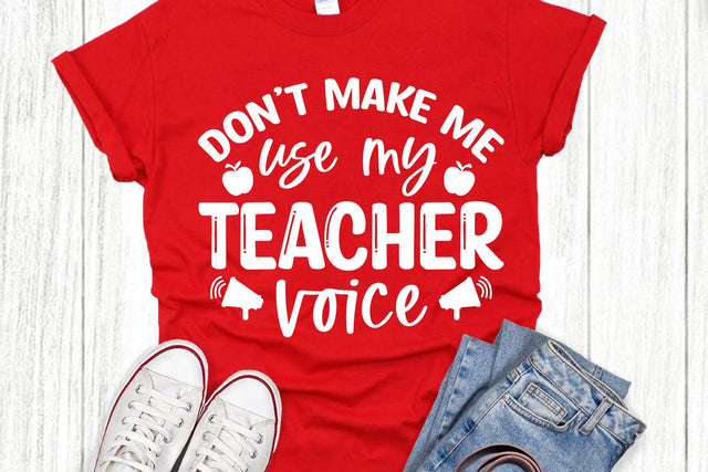 Don't Make Me Use My Teacher Voice SVG Cut File SVG Shine Green Art 