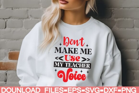 Don't Make Me Use My Teacher Voice SVG farhad farhad 