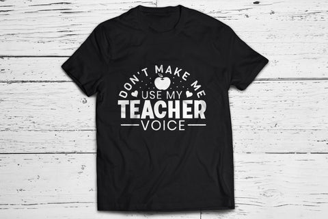 Don't Make Me Use My Teacher Voice SVG SVG CraftLabSVG 