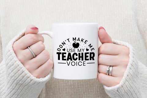 Don't Make Me Use My Teacher Voice SVG SVG CraftLabSVG 