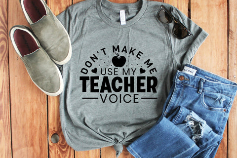Don't Make Me Use My Teacher Voice SVG SVG CraftLabSVG 