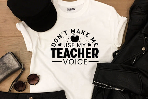 Don't Make Me Use My Teacher Voice SVG SVG CraftLabSVG 