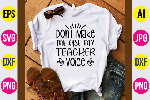 Dont Make Me Use My Teacher Voice svg SVG orpitasn 