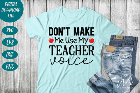 Don't Make me Use my Teacher Voice svg,Teacher Gift shirt svg,Teacher Appreciation svg, Teacher Voice svg SVG Isabella Machell 