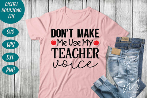 Don't Make me Use my Teacher Voice svg,Teacher Gift shirt svg,Teacher Appreciation svg, Teacher Voice svg SVG Isabella Machell 