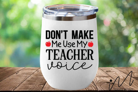 Don't Make me Use my Teacher Voice svg,Teacher Gift shirt svg,Teacher Appreciation svg, Teacher Voice svg SVG Isabella Machell 