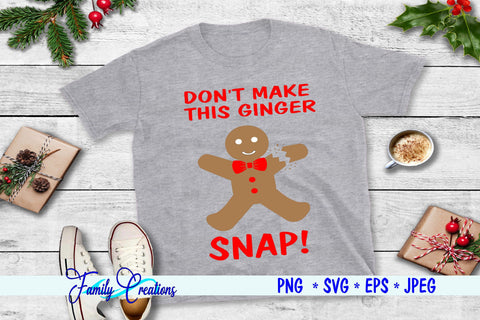 Don't Make This Ginger Snap - Boy SVG Family Creations 