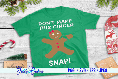 Don't Make This Ginger Snap - Girl SVG Family Creations 