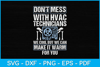 Don't Mess Cool Warm Repairman HVAC Tech Technician HVAC Svg Design SVG artprintfile 