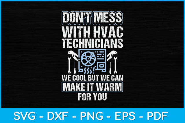 Don't Mess Cool Warm Repairman HVAC Tech Technician HVAC Svg Design SVG artprintfile 