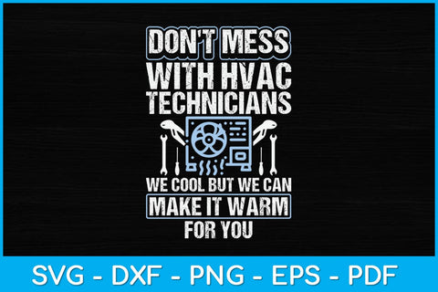 Don't Mess Cool Warm Repairman HVAC Tech Technician HVAC Svg Design SVG artprintfile 