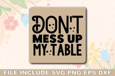Don't Mess Up My Table SVG Ariyan 