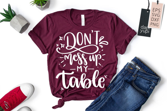 Don't Mess Up My Table SVG dapiyupi store 