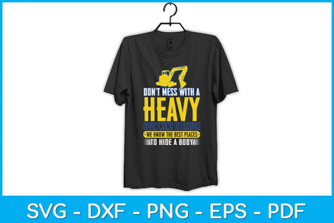 Don't Mess With A Heavy Equipment Operator Svg Design SVG artprintfile 