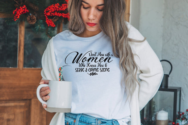 Don't Mess with a Women Who Knows How to stage a crime scene svg SVG nirmal108roy 