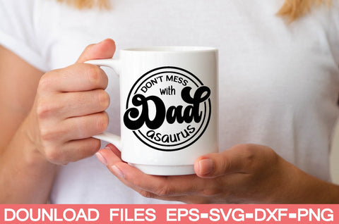 don't mess with dad asaurus SVG farhad farhad 